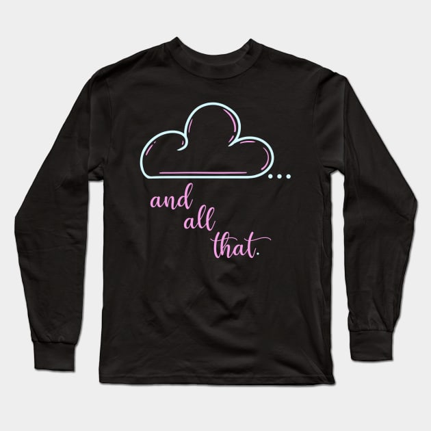 And all that Long Sleeve T-Shirt by P7 illustrations 